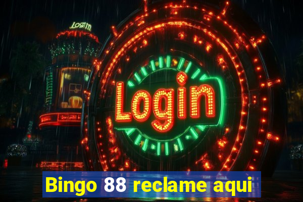 Bingo 88 reclame aqui